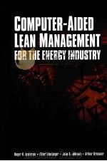 COMPUTER-AIDED LEAN MANAGEMENT FOR THE ENERGY INDUSTRY PDF电子版封面 1593701574