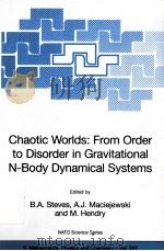 Chaotic Worlds:From Order to Disorder in Gravitational N-Body Dynamical Systems PDF电子版封面 1402047053 B.A.Steves A.J.Maciejewski M