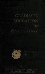 GRADUATE EDUCATION IN PSYCHOLOGY:REPORT OF THE CONFERENCE ON GRADUATE DEUCATION IN PSYCHOLOGY 1959 PDF电子版封面 ANNE ROE