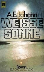 WEISSE SONNE 1962 PDF电子版封面 A.E.JOHANN