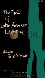 THE EPIC OF LATIN AMERICAN LITERATURE 1964 PDF电子版封面 ARTURO TORRES-RIOSECO