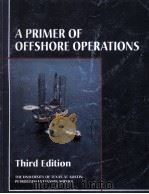 A PRIMER OF OFFSHORE OPERATIONS Third Edition PDF电子版封面 0886981786 Ron Baker
