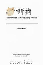 ROBERT COOVER:THE UNIVERSAL FICTIONMAKING PROCESS   1983  PDF电子版封面  0809310929  LOIS GORDON 