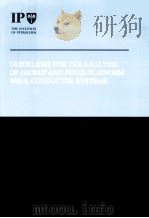 THE INSTITUTE OF PETROLEUM  GUIDELINES FOR THE ANALYSIS OF JACKUP AND FIXED PLATFORM WELL CONDUCTOR（ PDF版）