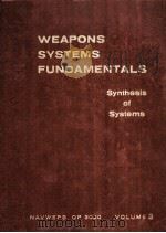 WEAPONS SYSTEMS FUNDAMENTALS:SYNTHESIS OF SYSTEMS NAVWEPS OP 3000 VOL.III 1963 PDF电子版封面