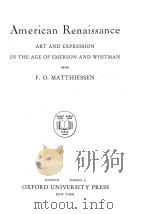 AMERICAN RENAISSANCE ART AND EXPRESSION IN THE AGE OF EMERSON AND WHITMAN PDF电子版封面 F.O. MATTHIESSEN