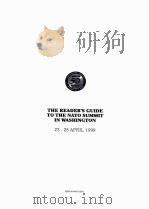 THE READER'S GUIDE TO THE NATO SUMMIT IN WASHINGTON 23-25 APRIL 1999（ PDF版）