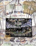 CHILD DEVELOPMENT:CHANGE OVER TIME EIGHTE EDITION 1996 PDF电子版封面 NORA NEWCOMBE