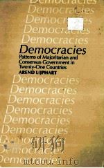DEMOCRACIES:PATTERNS OF MAJORITARIAN AND CONSENSUS GOVERNMENT IN TWENTY-ONE COUNTRIES 1984 PDF电子版封面 AREND LIJPHART