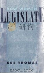 HOW WOMEN LEGISLATE 1994 PDF电子版封面 SUE THOMAS