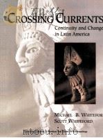 CROSSING CURRENTS:CONTINUTITY AND CHANGE IN LATIN AMERICA 1998 PDF电子版封面