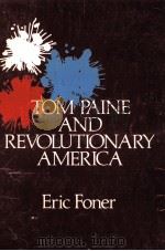 TOM PAINE AND REVOLUTIONARY AMERICA   1976  PDF电子版封面    ERIC FONER 