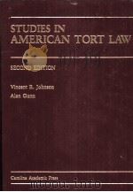 STUDIES IN AMERICAN TORT LAW SECOND EDITION PDF电子版封面 VINCENT R.JOHNSON AND ALAN GUN