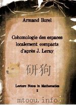 COHOMOLOGIE DES ESPACES LOCALEMENT COMPACTS PDF电子版封面 ARMAND BOREL