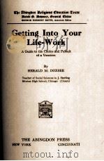 Getting Into Your Life-Work 1923 PDF电子版封面 HERALD M. DOXSEE