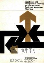 INTERNATIONAL WORKSHIP:VOCATIONAL AND PROFESSIONAL TRAINING AS A DETERMINANT FACTOR OF MANPOWER PLAN   1971  PDF电子版封面     