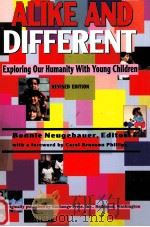 ALIKE AND DIFFERENT:EXPLORING OUR HUMANITY WITH YOUNG CHILDREN REVISED EDITION   1992  PDF电子版封面     
