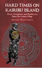 HARD TIMES ON KAIRIRU ISLAND 1994 PDF电子版封面 MICHAEL FRENCH SMITH