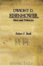 DWIGHT D.EISENHOWER:HERO AND POLITICIAN 1986 PDF电子版封面 ROBERT F.BURK