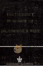 FESTSCHRIFT IN HONOR OF DR.GEORGE S.WISE   1981  PDF电子版封面     