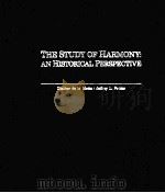 THE STUDY OF HARMONY:AN HISTORICAL PERSPECTIVE 1991 PDF电子版封面