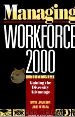 MANAGING WORKFORCE 2000:GAINING THE DIVERSITY ADVANTAGE 1991 PDF电子版封面 DAVID JAMIESON AND JULIE O’MAR