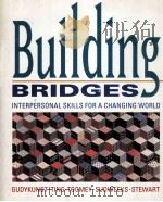 BUILDING BRIDGES:INTERPERSONAL SKILLS FOR A CHANGING WORLD 1995 PDF电子版封面 WILLIAM B.GUDYKUNST AND OTHERS