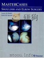 MASTERCASES SHOULDER AND ELBOW SURGERY PDF电子版封面 0865778736 Larry D.Field