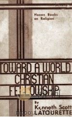TOWARD A WORLD CHRISTLAN FELLOWSHIP PDF电子版封面
