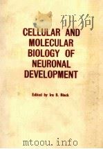 CELLULAR AND MOLECULAR BIOLOGY OF NEURONAL DEVELOPMENT 1983 PDF电子版封面 030641550X