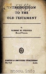 INRTODUCTION TO THE OLD TESTAMENT PDF电子版封面 ROBERT H. PFEIFFER Harvard Uni