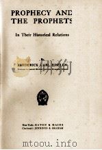 PROPHECY AND THE PROPHETS   1909  PDF电子版封面     