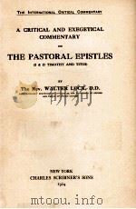 A CRITICAL AND EXEGETICAL COMMENTARY ON THE PASTORAL EPISTLES(I & II TIMOTHY AND TITUS ) 1924 PDF电子版封面