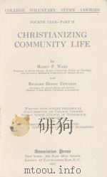 CHRISTIANIZING COMMUNITY LIFE 1917 PDF电子版封面