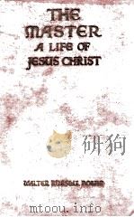 THE MASTER A LIFE OF JESUS CHRIST 1929 PDF电子版封面