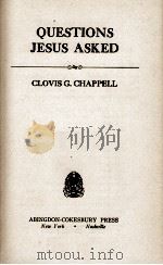 QUESTIONS JESUS ASKED     PDF电子版封面    CLOVIS G. CHAPPELL 