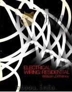 ELECTRICAL WIRING:RESIDENTIAL 1979 PDF电子版封面 WILLIAM J.WHITNEY