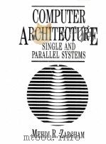 COMPUTER ARCHITECTURE:SINGLE AND PARALLEL SYSTEMS 1996 PDF电子版封面