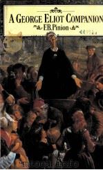A GEORGE ELIOT COMPANION   1981  PDF电子版封面    F.B.PINION 