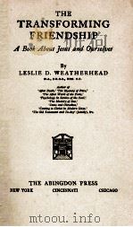 THE TRANSFORMING FRIENDSHIP PDF电子版封面 LESLIE D. WEATHERHEAD
