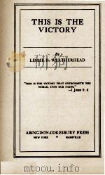 THIS IS THE VICTORY     PDF电子版封面    LESLIE D. WEATHERHEAD 