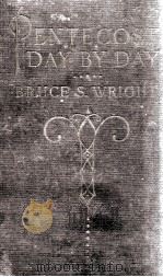 PENTECOST DAY BY DAY   1930  PDF电子版封面    BRUCE S. WRIGHT 