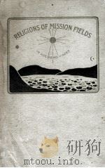RELIGIONS OF MISSION FIELDS AS VIEWED 1917 PDF电子版封面