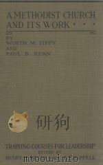AMETHODIST CHURCH AND ITS WORK   1919  PDF电子版封面     