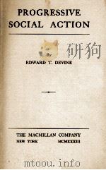 PROGRESSIVE SOCIAL ACTION 1933 PDF电子版封面 EDWARD T. DEVINE