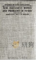 NEW TESTAMENT WOMEN AND PROBLEMS OF TO-DAY（1927 PDF版）