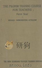 THE PILGRIM TRAINING COURSE FOR TEACHERS FIRST YEAR 1917 PDF电子版封面