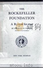 THE ROCKEFELLER FOUNDATION A Review for 1941 1941 PDF电子版封面 RAYMOND B. FOSDICK