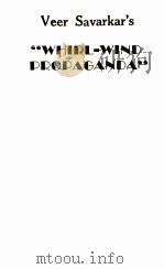 “WHIRL-WIND PROPAGANDA”   1941年第1版  PDF电子版封面    A. S. BHIDE B.A.B.T. 