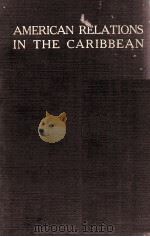 AMERICAN RELATIONS IN THE CARIBBEAN 1929 PDF电子版封面